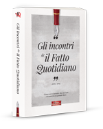 Gli Incontri de Il Fatto Quotidiano
